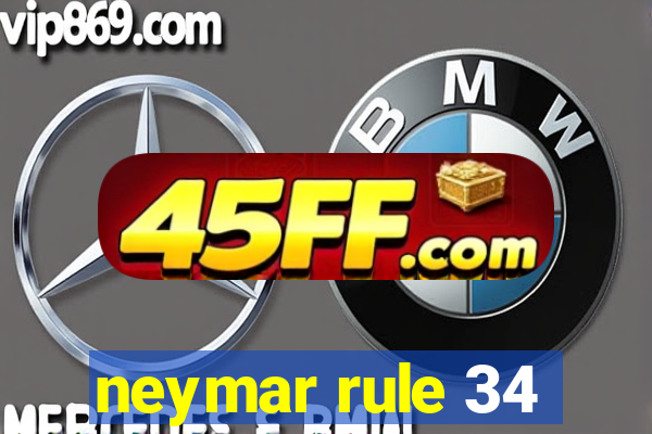 neymar rule 34